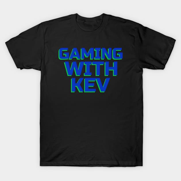 Gaming with Kev, Gamer T-Shirt by MzM2U